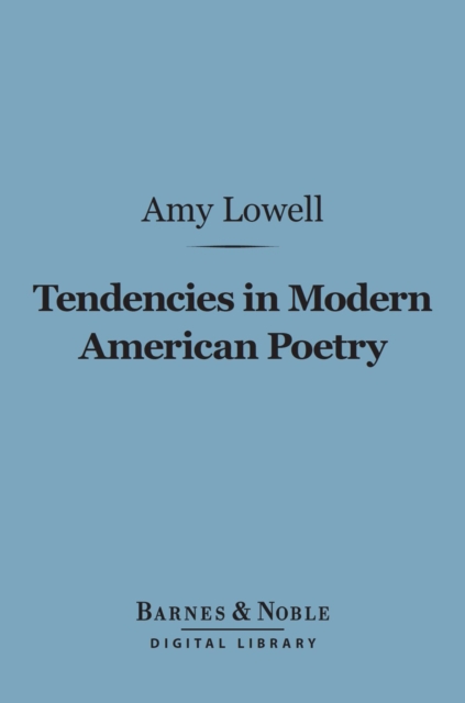 Book Cover for Tendencies in Modern American Poetry (Barnes & Noble Digital Library) by Amy Lowell