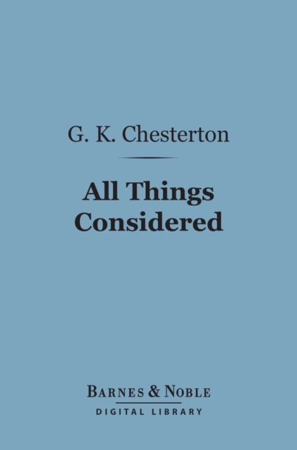 Book Cover for All Things Considered (Barnes & Noble Digital Library) by G. K. Chesterton