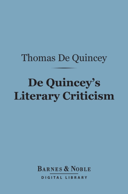 Book Cover for De Quincey's Literary Criticism (Barnes & Noble Digital Library) by Quincey, Thomas De