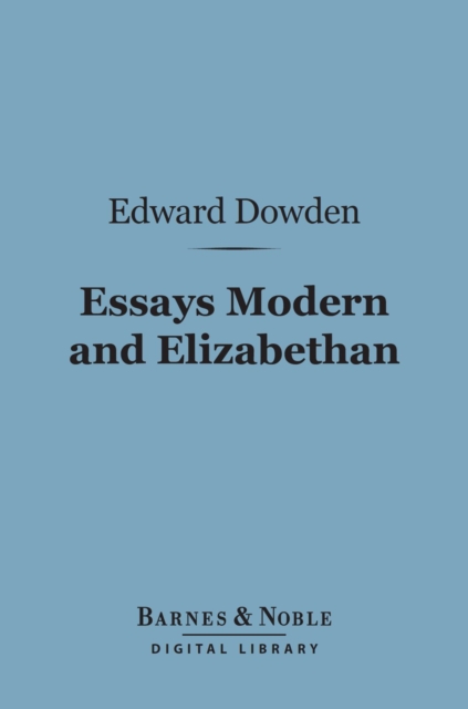 Book Cover for Essays Modern and Elizabethan (Barnes & Noble Digital Library) by Edward Dowden