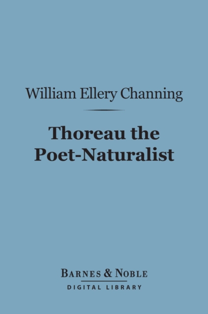 Book Cover for Thoreau the Poet-Naturalist (Barnes & Noble Digital Library) by William Ellery Channing