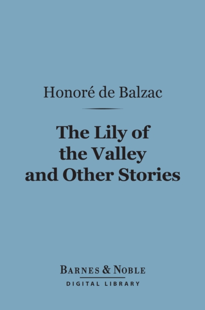 Book Cover for Lily of the Valley and Other Stories (Barnes & Noble Digital Library) by Honore de Balzac