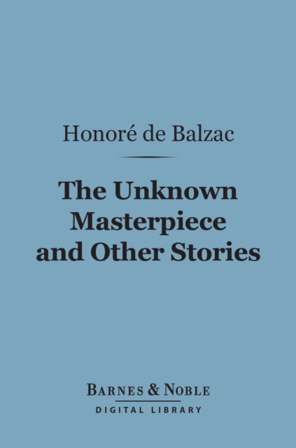 Book Cover for Unknown Masterpiece and Other Stories (Barnes & Noble Digital Library) by Honore de Balzac