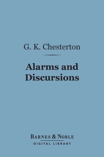 Book Cover for Alarms and Discursions (Barnes & Noble Digital Library) by Chesterton, G. K.