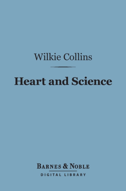 Book Cover for Heart and Science (Barnes & Noble Digital Library) by Wilkie Collins