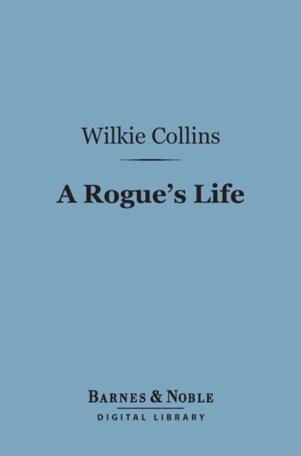 Book Cover for Rogue's Life (Barnes & Noble Digital Library) by Wilkie Collins