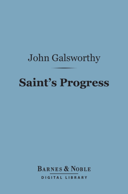 Book Cover for Saint's Progress (Barnes & Noble Digital Library) by John Galsworthy