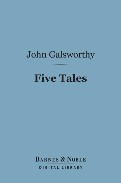 Book Cover for Five Tales (Barnes & Noble Digital Library) by John Galsworthy