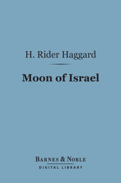 Book Cover for Moon of Israel (Barnes & Noble Digital Library) by H. Rider Haggard
