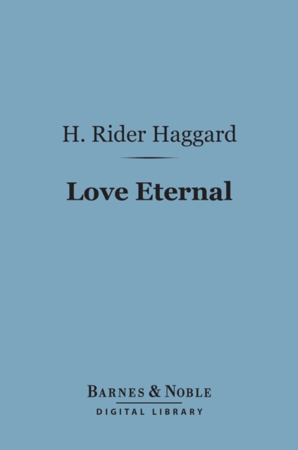 Book Cover for Love Eternal (Barnes & Noble Digital Library) by H. Rider Haggard