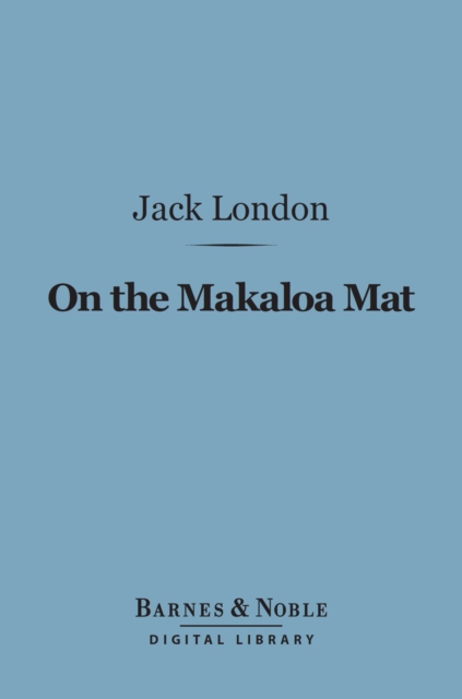 Book Cover for On the Makaloa Mat (Barnes & Noble Digital Library) by London, Jack