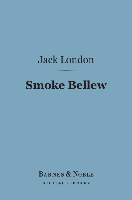 Book Cover for Smoke Bellew (Barnes & Noble Digital Library) by Jack London