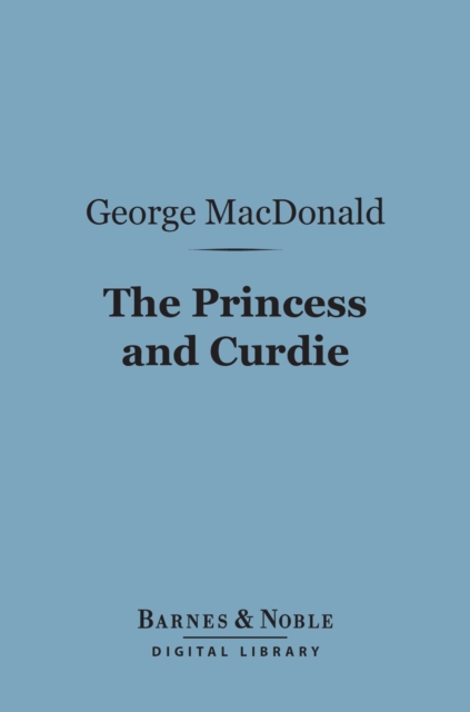 Book Cover for Princess and Curdie (Barnes & Noble Digital Library) by George MacDonald