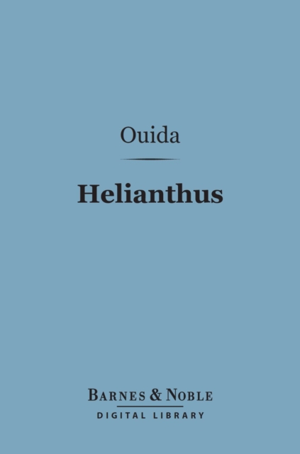 Book Cover for Helianthus (Barnes & Noble Digital Library) by Ouida