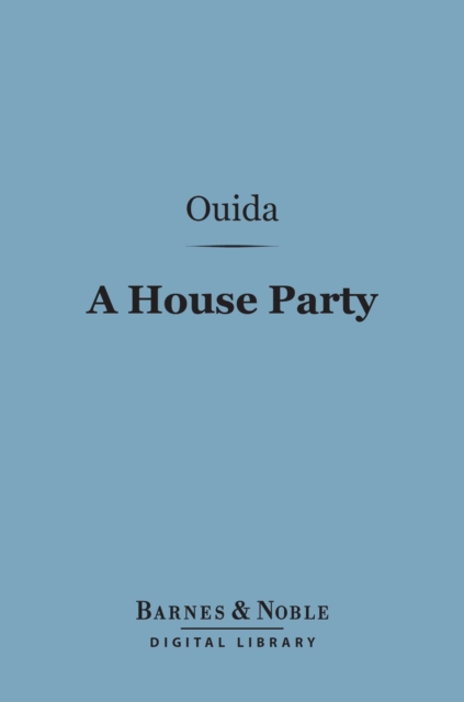 Book Cover for House Party (Barnes & Noble Digital Library) by Ouida