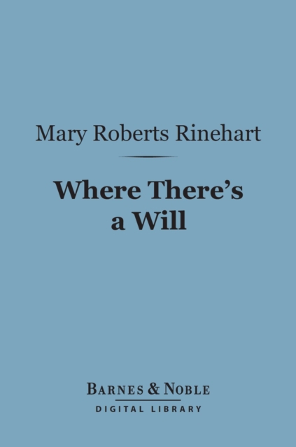 Book Cover for Where There's a Will (Barnes & Noble Digital Library) by Mary  Roberts Rinehart