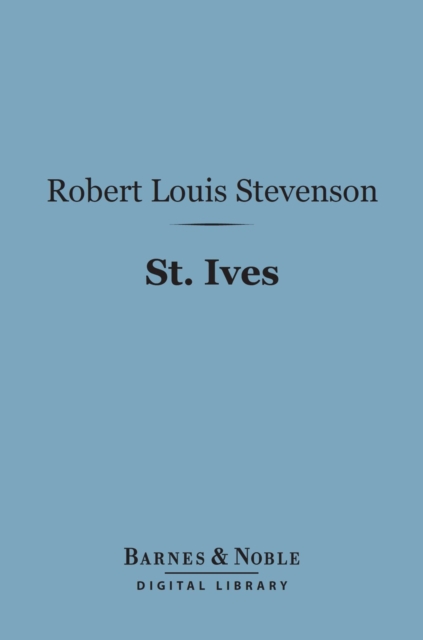 Book Cover for St. Ives (Barnes & Noble Digital Library) by Robert Louis Stevenson