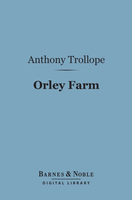Book Cover for Orley Farm (Barnes & Noble Digital Library) by Anthony Trollope