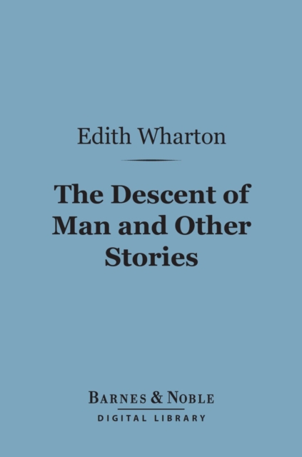 Book Cover for Descent of Man and Other Stories (Barnes & Noble Digital Library) by Edith Wharton