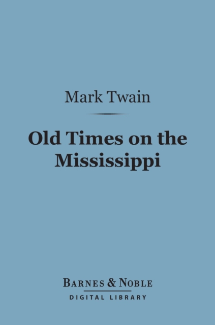 Book Cover for Old Times on the Mississippi (Barnes & Noble Digital Library) by Mark Twain