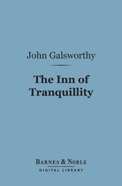 Book Cover for Inn of Tranquillity (Barnes & Noble Digital Library) by John Galsworthy