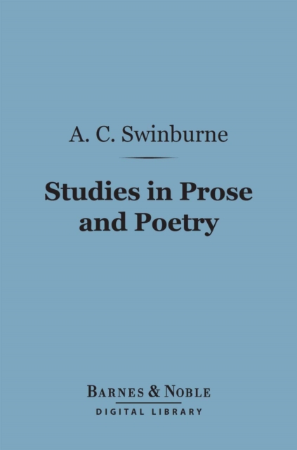 Book Cover for Studies in Prose and Poetry (Barnes & Noble Digital Library) by Algernon Charles Swinburne