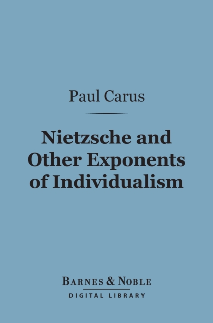 Book Cover for Nietzsche and Other Exponents of Individualism (Barnes & Noble Digital Library) by Carus, Paul