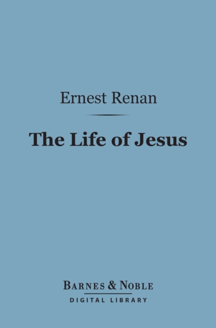 Book Cover for Life of Jesus (Barnes & Noble Digital Library) by Renan, Ernest