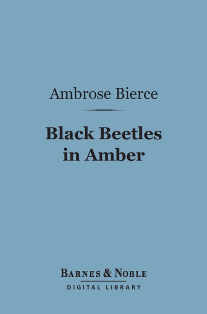 Book Cover for Black Beetles in Amber (Barnes & Noble Digital Library) by Ambrose Bierce