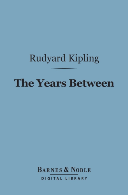 Book Cover for Years Between (Barnes & Noble Digital Library) by Kipling, Rudyard