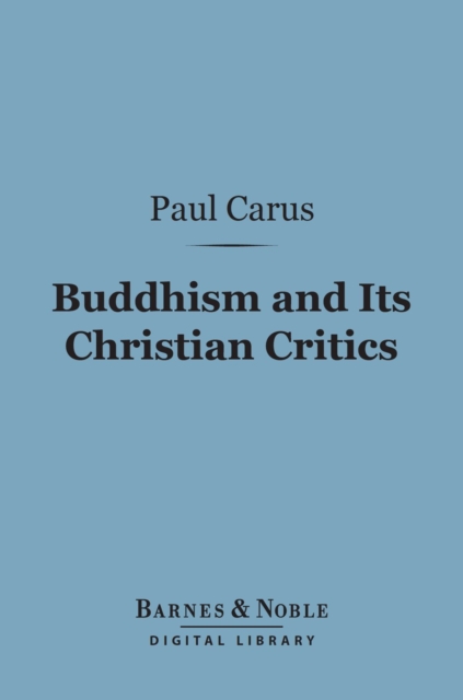 Book Cover for Buddhism and Its Christian Critics (Barnes & Noble Digital Library) by Carus, Paul