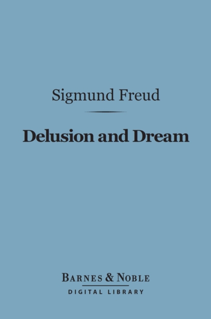 Book Cover for Delusion and Dream (Barnes & Noble Digital Library) by Freud, Sigmund