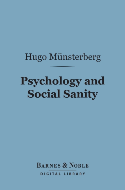 Book Cover for Psychology and Social Sanity (Barnes & Noble Digital Library) by Hugo Munsterberg