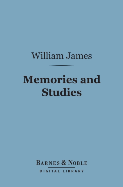 Book Cover for Memories and Studies (Barnes & Noble Digital Library) by William James