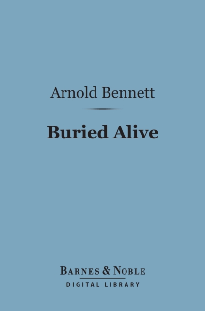 Book Cover for Buried Alive (Barnes & Noble Digital Library) by Arnold Bennett