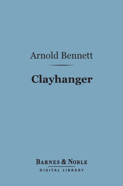 Book Cover for Clayhanger (Barnes & Noble Digital Library) by Arnold Bennett