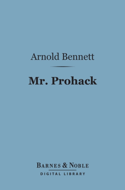 Book Cover for Mr. Prohack (Barnes & Noble Digital Library) by Arnold Bennett