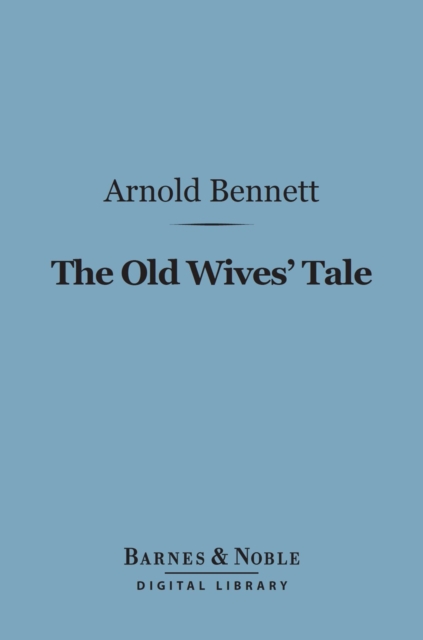 Book Cover for Old Wives Tale (Barnes & Noble Digital Library) by Arnold Bennett