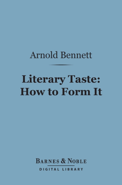 Book Cover for Literary Taste: How to Form It (Barnes & Noble Digital Library) by Arnold Bennett