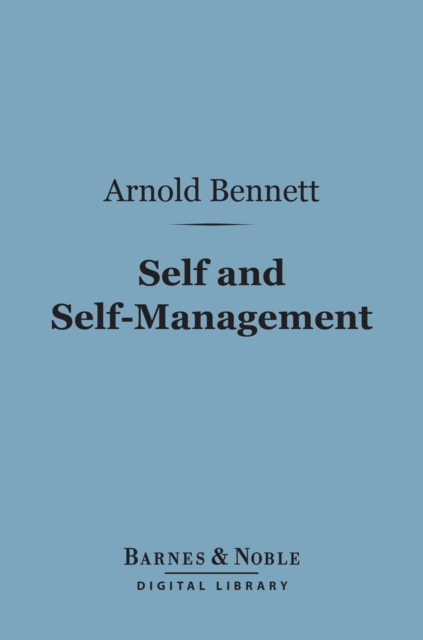 Book Cover for Self and Self-Management (Barnes & Noble Digital Library) by Arnold Bennett
