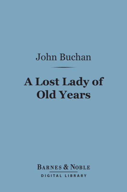 Book Cover for Lost Lady of Old Years (Barnes & Noble Digital Library) by John Buchan