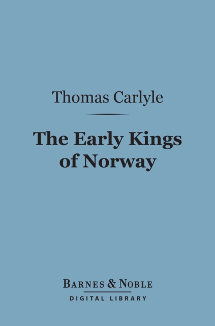 Book Cover for Early Kings of Norway (Barnes & Noble Digital Library) by Thomas Carlyle