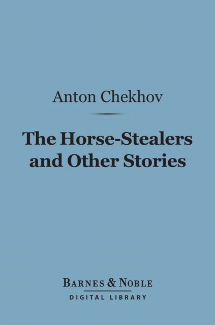 Book Cover for Horse-Stealers and Other Stories (Barnes & Noble Digital Library) by Anton Chekhov