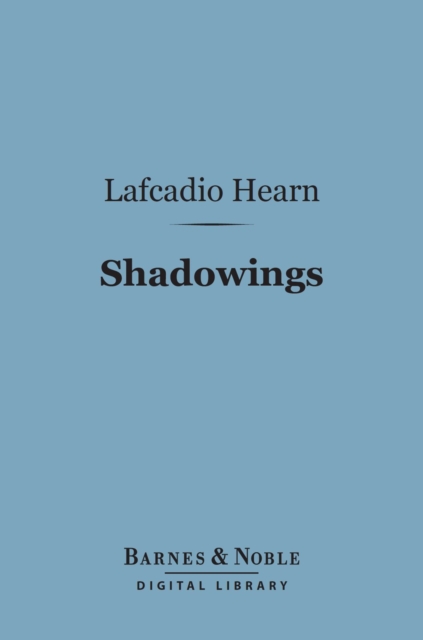 Book Cover for Shadowings (Barnes & Noble Digital Library) by Lafcadio Hearn