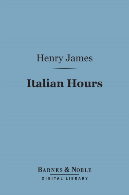 Book Cover for Italian Hours (Barnes & Noble Digital Library) by Henry James