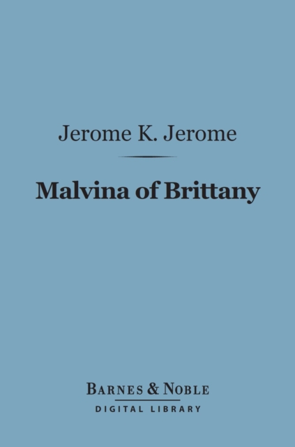 Book Cover for Malvina of Brittany (Barnes & Noble Digital Library) by Jerome K. Jerome