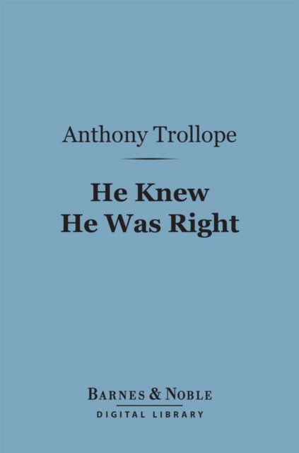 Book Cover for He Knew He Was Right (Barnes & Noble Digital Library) by Trollope, Anthony