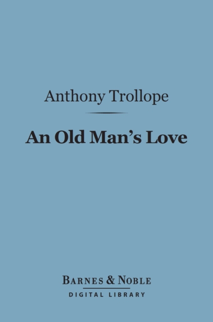 Book Cover for Old Man's Love (Barnes & Noble Digital Library) by Trollope, Anthony