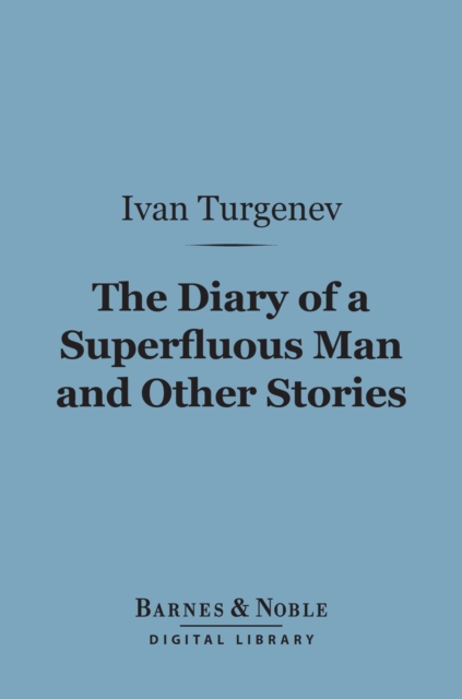 Book Cover for Diary of a Superfluous Man and Other Stories (Barnes & Noble Digital Library) by Ivan Turgenev