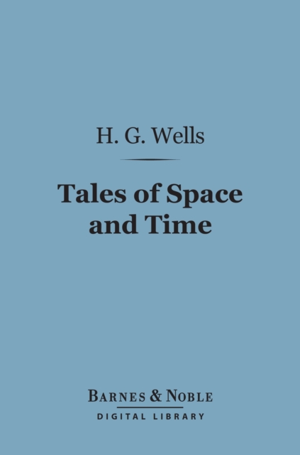 Book Cover for Tales of Space and Time (Barnes & Noble Digital Library) by Wells, H. G.